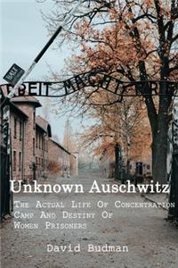Unknown Auschwitz