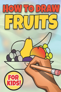 How to Draw Fruits for Kids