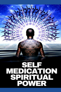 Self Medication Spiritual Power