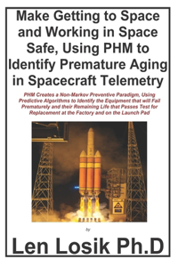 Make Getting to Space and Working in Space Safe Using PHM to Identify Premature Aging in Spacecraft Telemetry