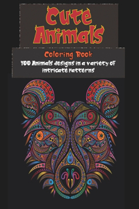 Cute Animals - Coloring Book - 100 Animals designs in a variety of intricate patterns