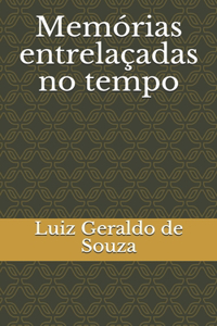 Memórias entrelaçadas no tempo