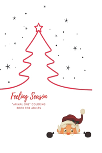 Feeling Season: "ANIMAL ONE" Coloring Book for Adults, Large 8"x11", Brain Experiences Relief, Lower Stress Level, Negative Thoughts Expelled, Achieve Mindfulness