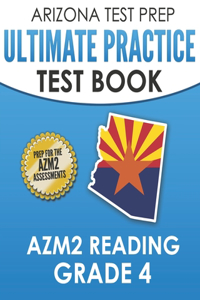 ARIZONA TEST PREP Ultimate Practice Test Book AzM2 Reading Grade 4