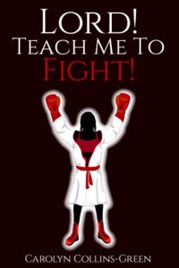 Lord! Teach Me To Fight!