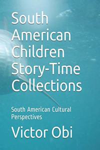 South American Children Story-Time Collections