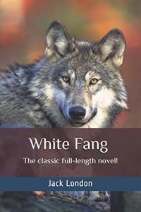 White Fang - Illustrated, full-length version