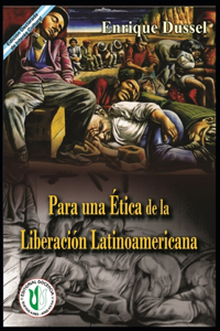 Para una Ética de la Liberación Latinoamericana