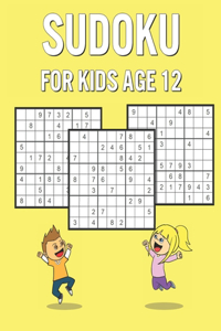 Sudoku For Kids Age 12: Fun Games Book for Everyone with 600 Puzzles and Answers - Perfect School Break / Birthday Gift