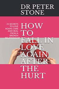 How to Fall in Love Again After the Hurt