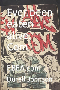 Ever been eaten alive. Com: EBEA.com