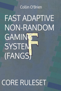 Fast Adaptive Non-Random Gaming System (Fangs)