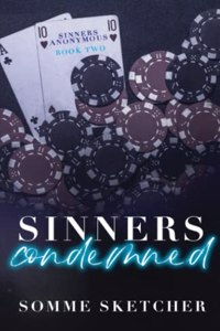 Sinners Condemned: An Enemies to Lovers Mafia Romance (Sinners Anonymous) Paperback â€“ August 12, 2022