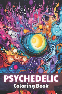 Psychedelic Coloring Book: 100+ New and Exciting Designs