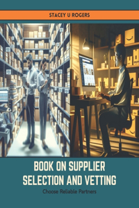 Book on Supplier Selection and Vetting