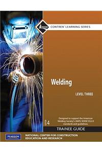 Welding Trainee Guide, Level 3