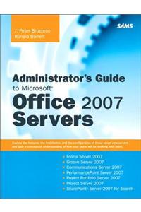 Administrator's Guide to Microsoft Office 2007 Servers