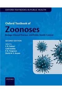 Oxford Textbook of Zoonoses: Biology, Clinical Practice, and Public Health Control: Biology, Clinical Practice, and Public Health Control