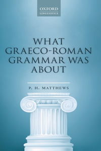 What Graeco-Roman Grammar Was about