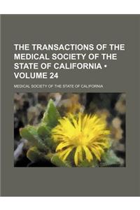 The Transactions of the Medical Society of the State of California (Volume 24)