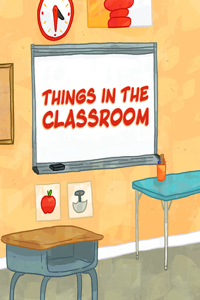 Things in the Classroom