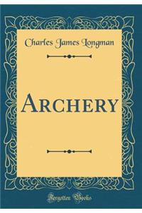 Archery (Classic Reprint)