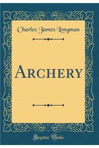 Archery (Classic Reprint)