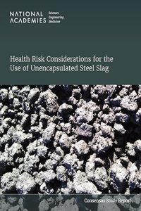 Health Risk Considerations for the Use of Unencapsulated Steel Slag