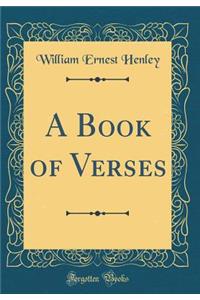 A Book of Verses (Classic Reprint)