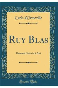 Ruy Blas: Dramma Lirico in 4 Atti (Classic Reprint)
