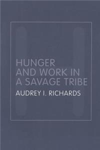 Hunger and Work in a Savage Tribe