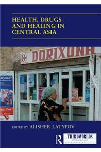 Health, Drugs and Healing in Central Asia