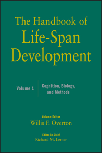 The Handbook of Life-Span Development - Cognition  Biology and Methods V 1
