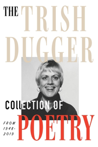 Trish Dugger Collection of Poetry
