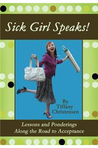 Sick Girl Speaks!