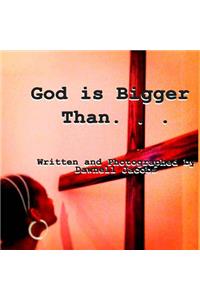 God is Bigger Than