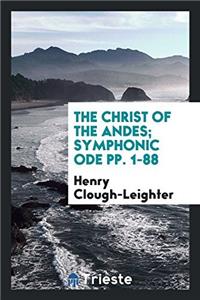 The Christ of the Andes; Symphonic Ode pp. 1-88