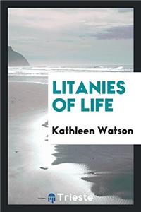 Litanies of Life