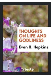 Thoughts on Life and Godliness