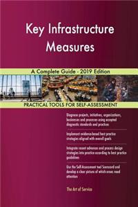 Key Infrastructure Measures A Complete Guide - 2019 Edition