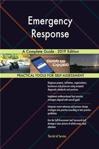 Emergency Response A Complete Guide - 2019 Edition