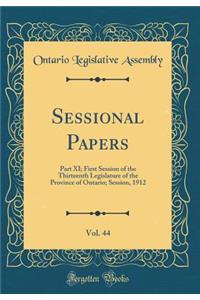 Sessional Papers, Vol. 44: Part XI; First Session of the Thirteenth Legislature of the Province of Ontario; Session, 1912 (Classic Reprint)