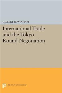 International Trade and the Tokyo Round Negotiation