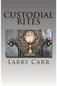 Custodial Rites