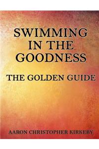 Swimming in the Goodness