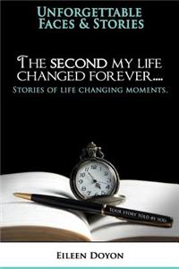 Second My Life Changed Forever