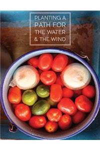 Planting a Path for The Water & The Wind