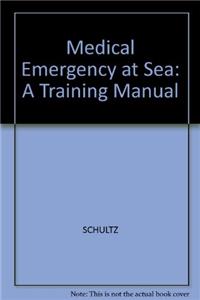 Medical Emergency at Sea: A Training Manual
