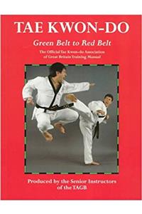 Tae Kwon-do: Green Belt To Red Belt (Martial Arts)