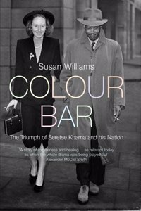Colour Bar : The Triumph Of Seretse Kham
